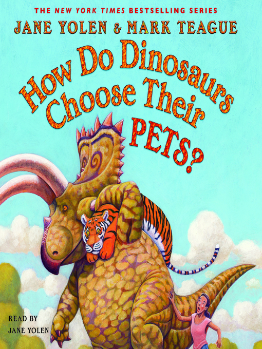 Title details for How Do Dinosaurs Choose Their Pets? by Jane Yolen - Wait list